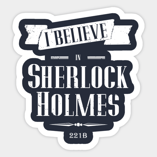 I Believe in Sherlock Holmes Sticker by fishbiscuit